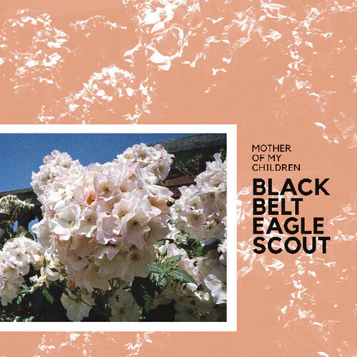 Black Belt Eagle Scout - Mother Of My Children (Grapefruit Splatter Vinyl) (New Vinyl)