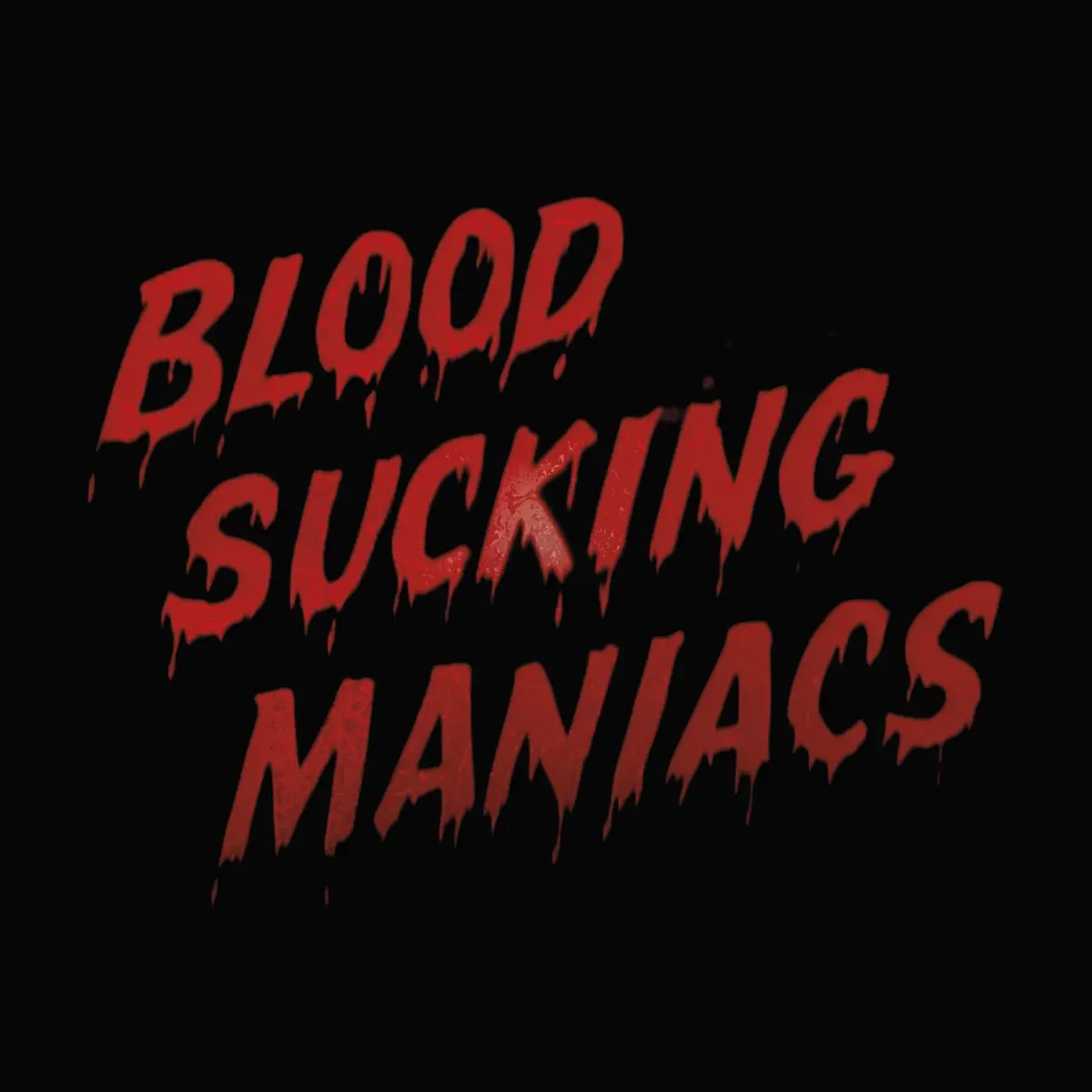 Blood Sucking Maniacs - Blood Sucking Maniacs (New Vinyl)