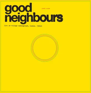 Good Neighbours - Live At Village Underground (RSD 2025) (New Vinyl)