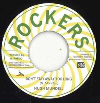 Hugh Mundell/Pablo All Stars - Don't Stay Away Too Long/Version (7") (New Vinyl)