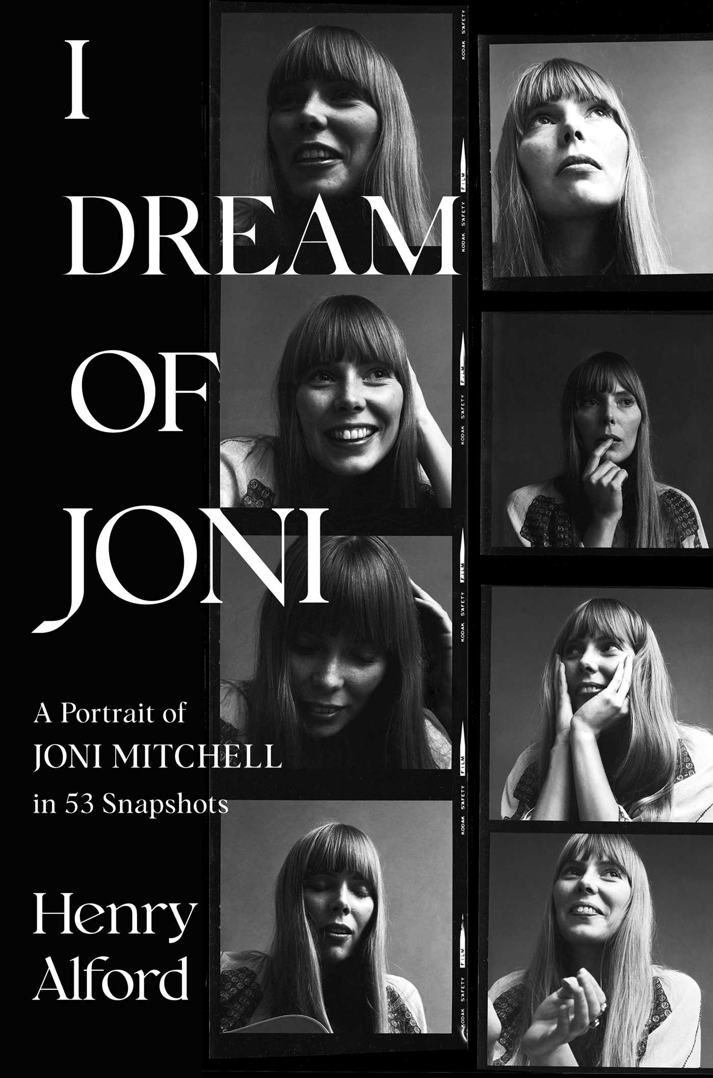 I Dream of Joni: A Portrait of Joni Mitchell in 53 Snapshots (New Book)