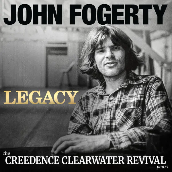 John Fogerty - Legacy: The Creedence Clearwater Revival Years (New CD)
