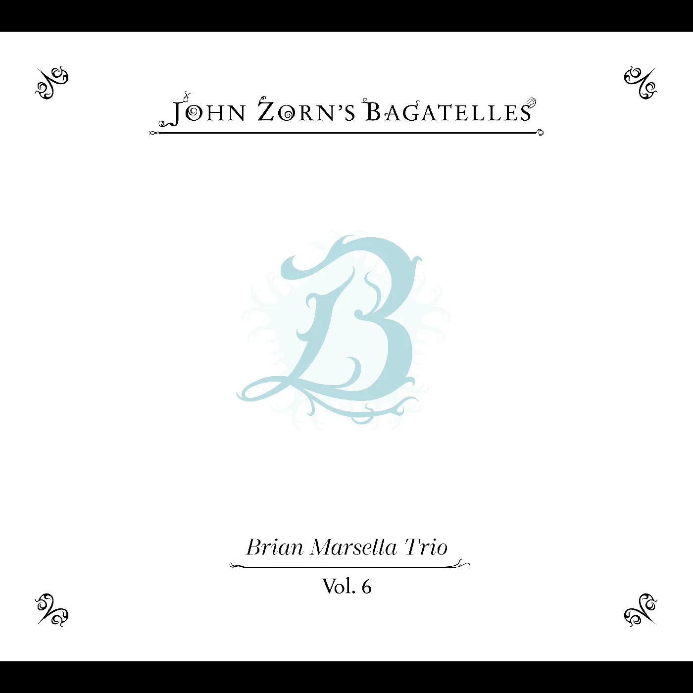 John Zorn - The Bagatelles Vol. 6: Brian Marsella Trio (New CD)