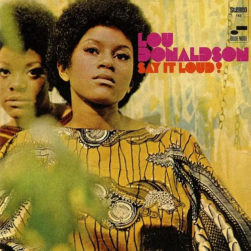 Lou Donaldson - Say It Loud! (Blue Note Classic Series) (New Vinyl)
