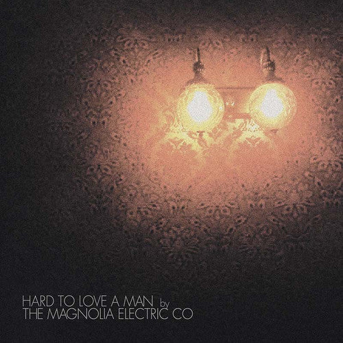 Magnolia Electric Co. - Hard To Love A Man (20th Anniversary Edition) (New Vinyl)