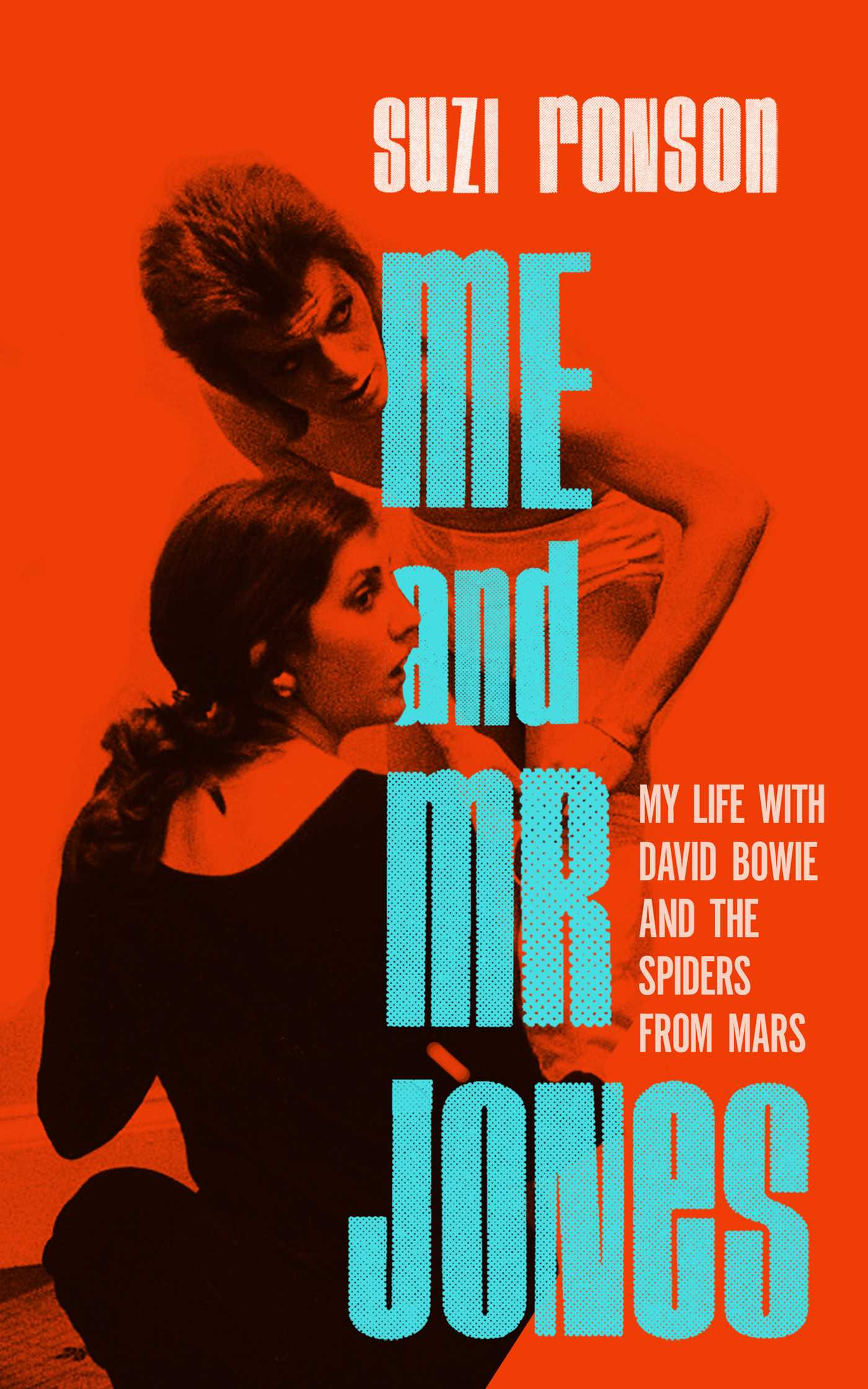 Me and Mr. Jones: My Life with David Bowie and the Spiders from Mars (New Book)