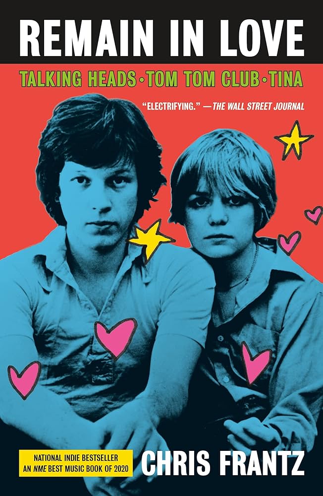 Remain in Love: Talking Heads, Tom Tom Club, Tina (New Book)