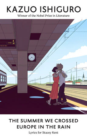The Summer We Crossed Europe in the Rain: Lyrics for Stacey Kent (New Book)