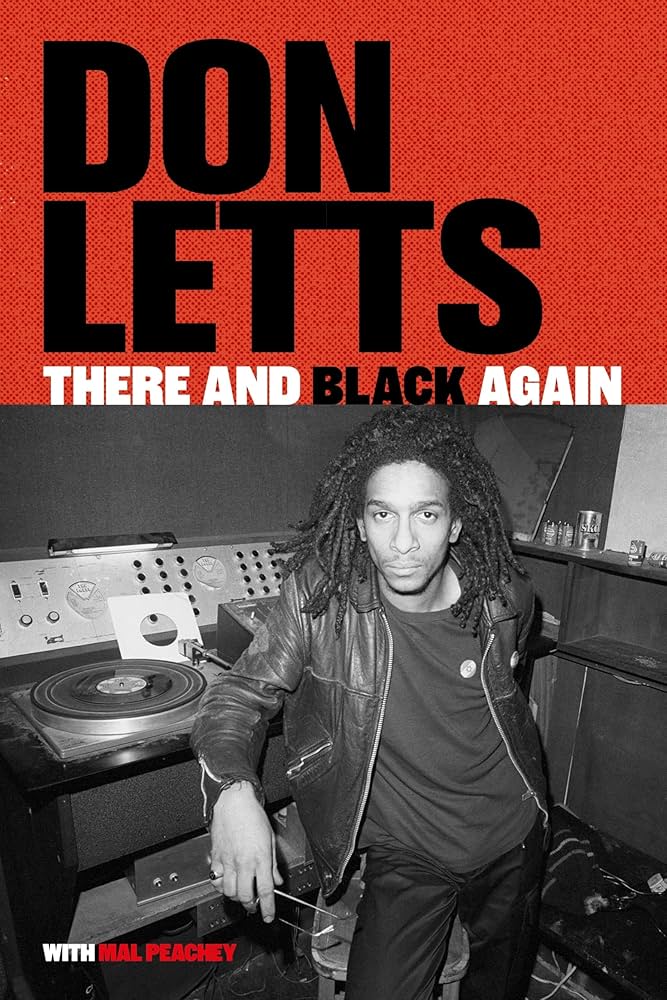 There and Black Again: The Autobiography of Don Letts (New Book)