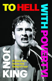To Hell with Poverty! A Class Act: Inside the Gang of Four (New Book)