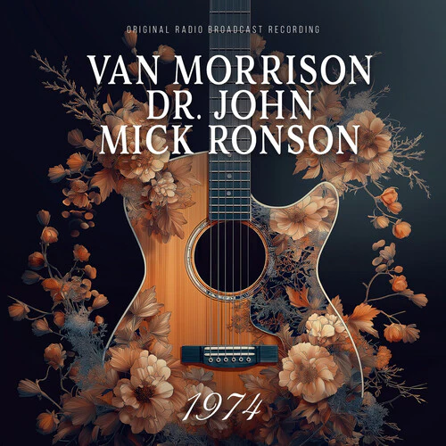 Van Morrison / Dr. John / Mick Ronson - 1974 (Radio Broadcast) (New CD)