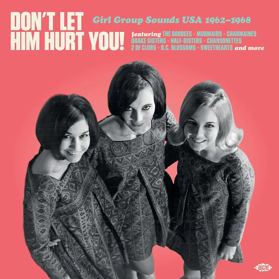 Various Artists - Dont Let Him Hurt You!: Girl Group Sounds USA 1962-1968