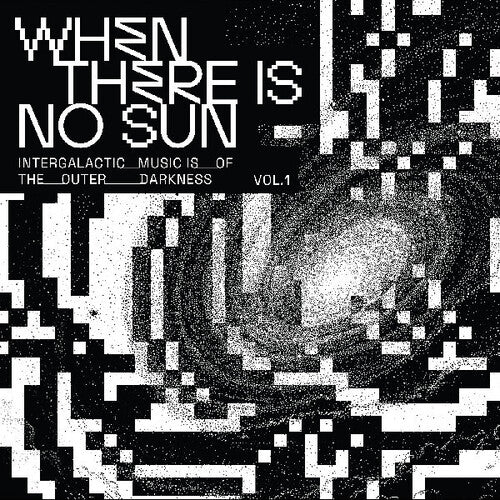 Various Artists - When There Is No Sun Vol. 1 (New Vinyl)